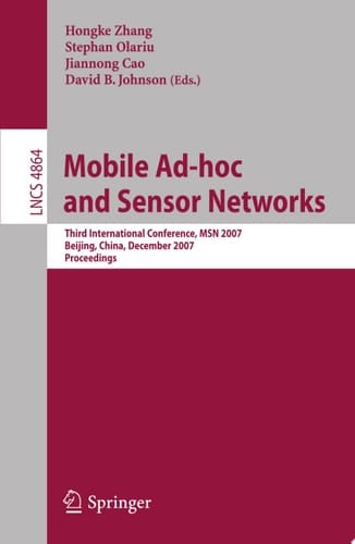 Mobile Ad-hoc and Sensor Networks Third International Conference, MSN 2007 Beijing, China, December 12-14, 2007 Proceedings