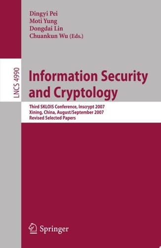 Information Security and Cryptology Third SKLOIS Conference, Inscrypt 2007, Xining, China, August 31 - September 5, 2007, Revised Selected Papers