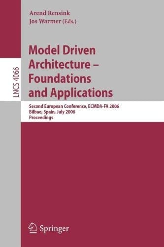Model-Driven Architecture - Foundations and Applications Second European Conference, ECMDA-FA 2006, Bilbao, Spain, July 10-13, 2006, Proceedings