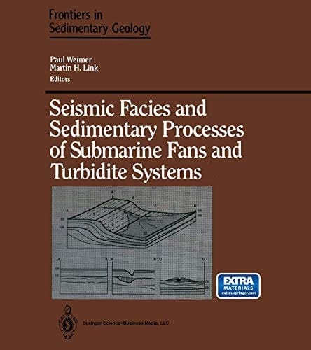 Seismic facies and sedimentary processes of submarine fans and turbidite systems (Frontiers in sedimentary geology)
