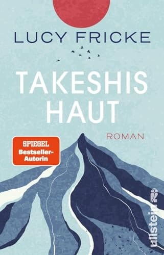 Takeshis Haut Roman | »Zauberhaft, hochpoetisch ... und hemmungslos realistisch.« - Deutschlandfunk Kultur
