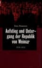Aufstieg und Untergang der Republik von Weimar 1918-1933