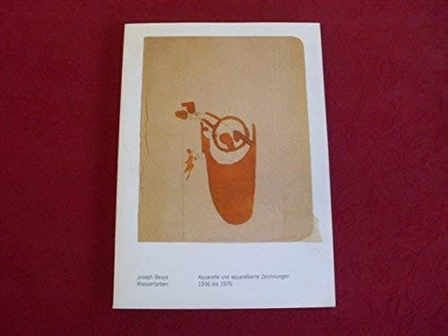 Joseph Beuys Wasserfarben 1936-1963 : Joseph Beuys watercolours
