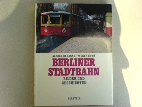 Berliner Stadtbahn Bilder und Geschichten