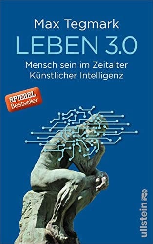 Leben 3.0 Mensch sein im Zeitalter künstlicher Intelligenz