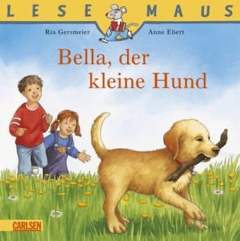 Lesemaus Ein kleiner Hund wird groß / Ria Gersmeier ; Anne Ebert