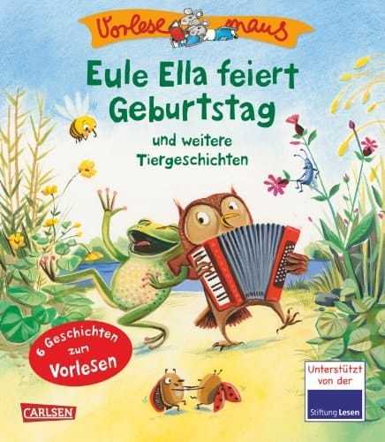 VORLESEMAUS 6: Eule Ella feiert Geburtstag und weitere Tiergeschichten