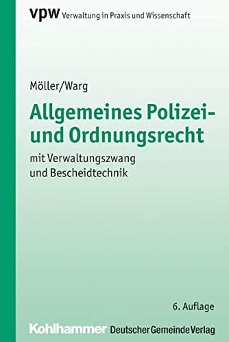 Allgemeines Polizei- und Ordnungsrecht mit Verwaltungszwang und Bescheidtechnik