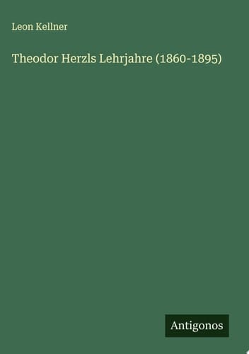 Theodor Herzls Lehrjahre (1860-1895)