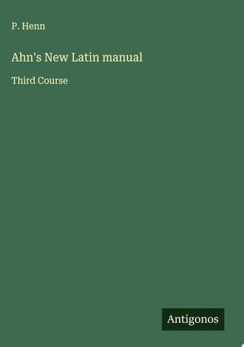 Ahn's New Latin manual Third Course
