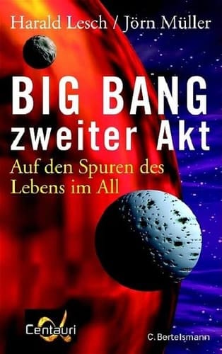Big Bang, zweiter Akt auf den Spuren des Lebens im All