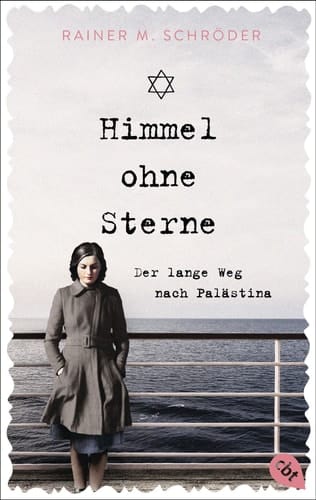 Himmel ohne Sterne der lange Weg nach Palästina