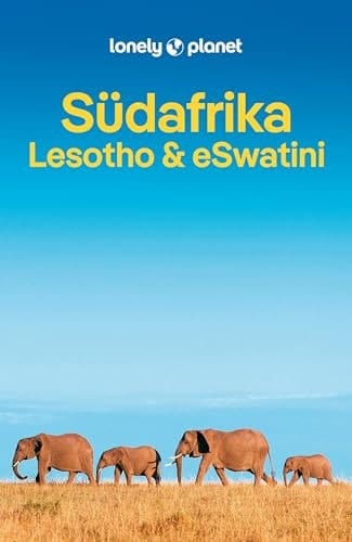 LONELY PLANET Reiseführer Südafrika, Lesotho & eSwatini Eigene Wege gehen und Einzigartiges erleben