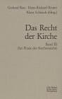 Das Recht der Kirche Zur Praxis des Kirchenrechts