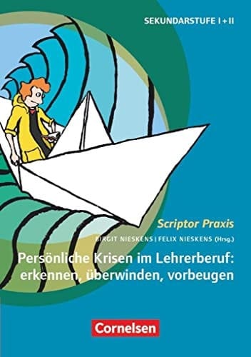Persönliche Krisen im Lehrerberuf: erkennen, überwinden, vorbeugen