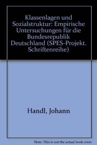 Klassenlagen und Sozialstruktur: Empir. Unters. für d. Bundesrepublik Deutschland (SPES ; Bd. 9) (German Edition)
