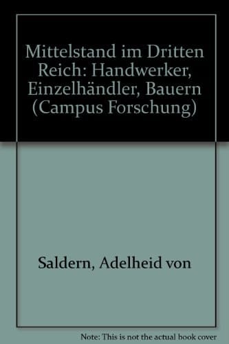 Mittelstand im "Dritten Reich": Handwerker, Einzelhändler, Bauern (Campus : Forschung ; Bd. 86) (German Edition)