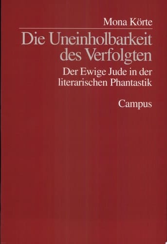 Die Uneinholbarkeit des Verfolgten der Ewige Jude in der literarischen Phantastik