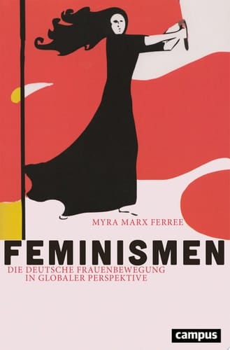 Feminismen Die deutsche Frauenbewegung in globaler Perspektive