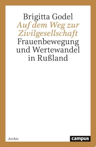Auf dem Weg zur Zivilgesellschaft Frauenbewegung und Wertewandel in Rußland