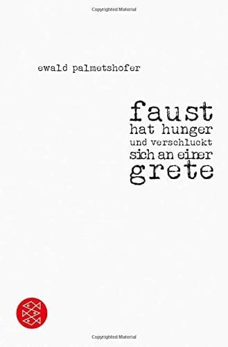 Faust hat Hunger und verschluckt sich an einer Grete Dramen