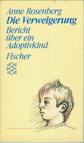 Die Verweigerung Bericht über ein Adoptivkind
