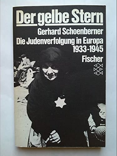 Der gelbe Stern. Die Judenverfolgung in Europa 1933 - 1945.