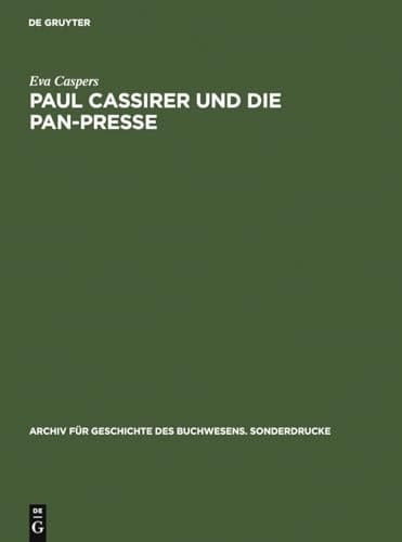 Paul Cassirer und Die Pan-Presse Ein Beitrag Zur Deutschen Buchillustration und Graphik Im 20. Jahrhundert