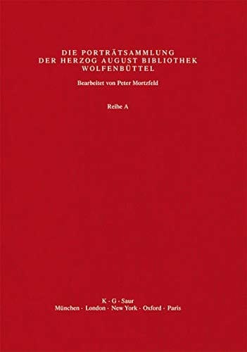 Katalog der graphischen Porträts in der Herzog-August-Bibliothek Wolfenbüttel Die Porträtsammlung der Herzog-August-Bibliothek Wolfenbüttel. Abbildungen Eo - Frankl. Reihe A. Bd. 7