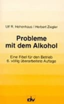 Probleme mit dem Alkohol eine Fibel für den Betrieb