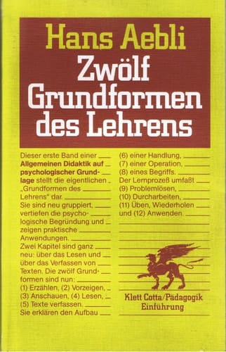 Zwölf Grundformen des Lehrens eine allgemeine Didaktik auf psychologischer Grundlage