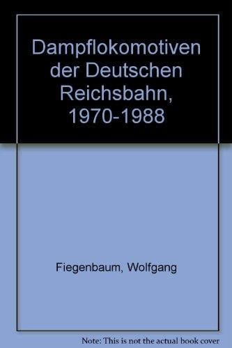 Dampflokomotiven der Deutschen Reichsbahn - 1970 - 1988