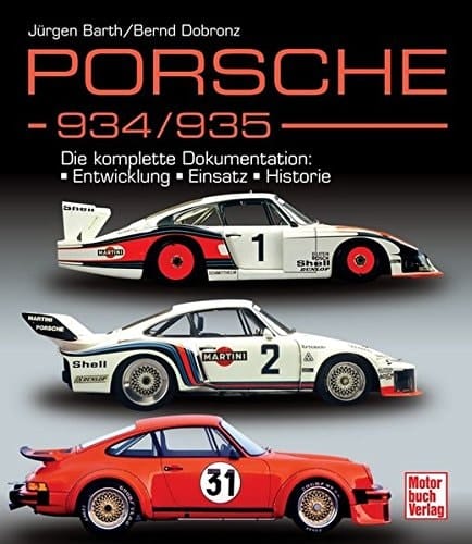 Porsche - 934/ 935 die komplette Dokumentation: Entwicklung, Einsatz, Historie