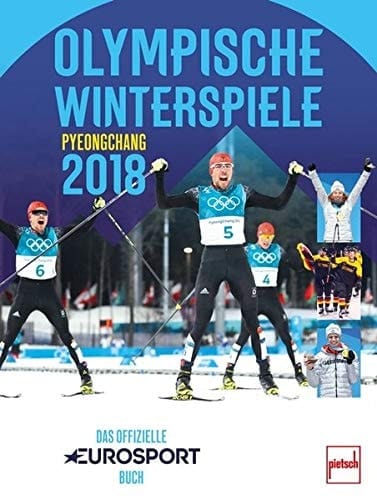 Olympische Winterspiele Pyeongchang 2018 das offizielle EUROSPORT Buch