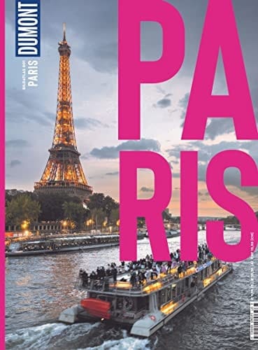 DuMont Bildatlas Paris Das praktische Reisemagazin zur Einstimmung.
