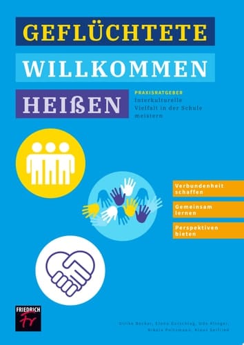 Praxisratgeber: Geflüchtete willkommen heißen Interkulturelle Vielfalt in der Schule meistern