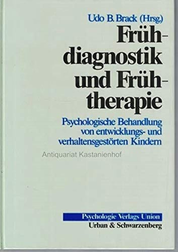Frühdiagnostik und Frühtherapie psychologische Behandlung von entwicklungs- und verhaltensgestörten Kindern
