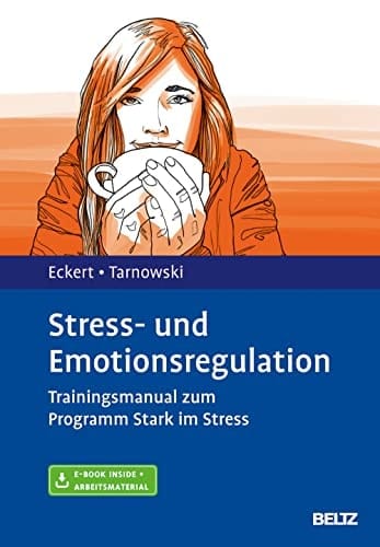 Stress- und Emotionsregulation Trainingsmanual zum Programm Stark im Stress : mit E-Book inside und Arbeitsmaterial