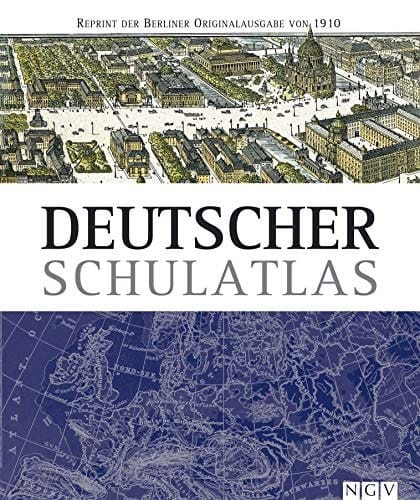 Berliner Schulatlas auf Grund der 50. Auflage von Keil und Riecke: Deutscher Schulatlas : 121 Haupt- und Nebenkarten mit großem Schulplane von Berlin enthaltend