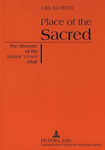 Place of the Sacred: The Rhetoric of the "Satanic Verses" Affair