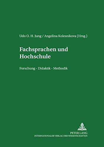 Fachsprachen und Hochschule Forschung - Didaktik - Methodik