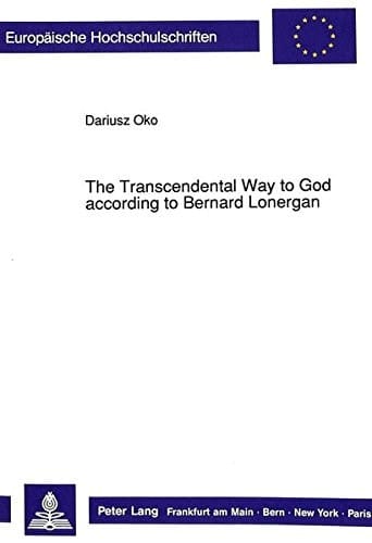 The Transcendental Way to God According to Bernard Lonergan