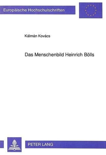 Das Menschenbild Heinrich Bölls (Europäische Hochschulschriften / European University Studies / Publications Universitaires Européennes) (German Edition)