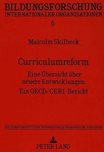 Curriculumreform eine Übersicht über neuere Entwicklungen ; ein OECD/CERI-Bericht