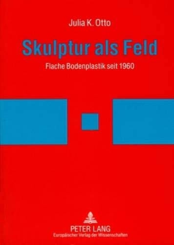Skulptur als Feld flache Bodenplastik seit 1960