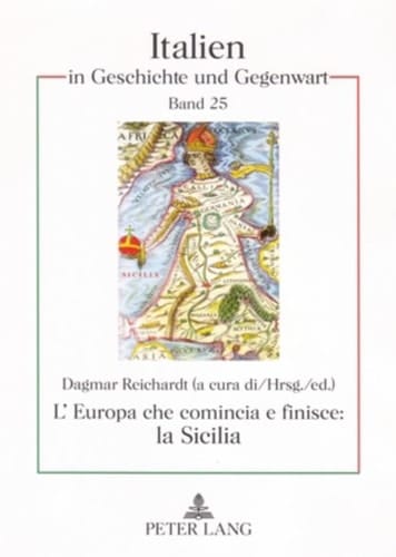 L’Europa che comincia e finisce: la Sicilia: Approcci transculturali alla letteratura siciliana- Beiträge zur transkulturellen Annäherung an die ... (English, German and Italian Edition)