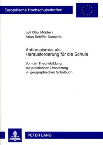 Antirassismus als Herausforderung für die Schule von der Theoriebildung zur praktischen Umsetzung im geographischen Schulbuch