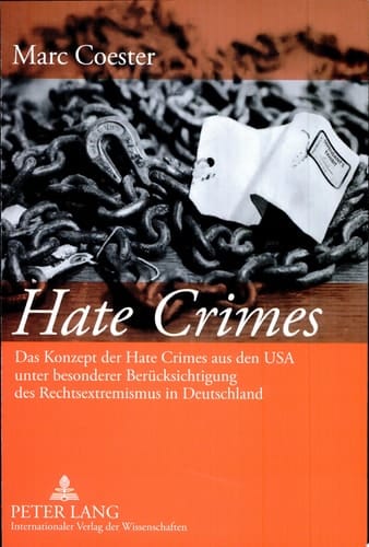 Hate crimes das Konzept der hate crimes aus den USA unter besonderer Berücksichtigung des Rechtsextremismus in Deutschland