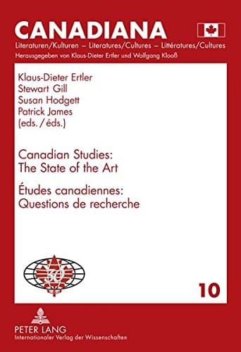Canadian Studies: the State of the Art- Études Canadiennes : Questions de Recherché 1981-2011: International Council for Canadian Studies (ICCS)- 1981-2011 : Conseil International D'études Canadiennes (CIEC)