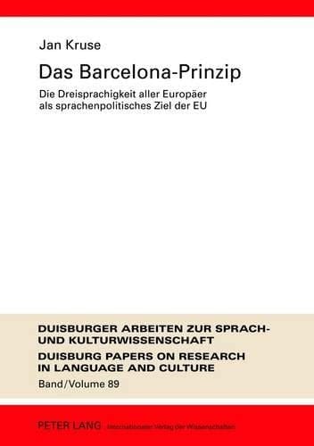 Das Barcelona-Prinzip die Dreisprachigkeit aller Europäer als sprachenpolitisches Ziel der EU